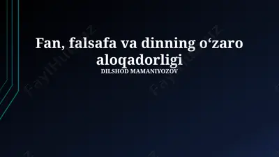 fan, falsafa va dinning o‘zaro aloqadorligi — PPTX