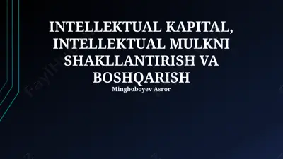 intellektual kapital, intellektual mulkni shakllantirish va boshqarish — PPTX