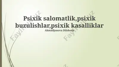 psixik salomatlik, psixik buzulishlar, psixik kasalliklar — PPTX