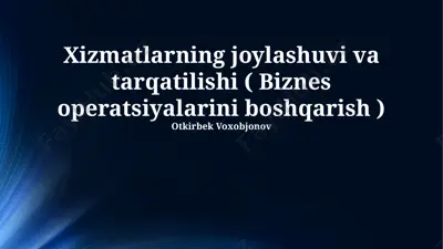 xizmatlarning joylashuvi va tarqatilishi — PPTX