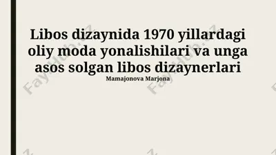libos dizaynida 1970 yillardagi oliy moda yonalishilari va unga asos solgan libos dizaynerlari — PPTX