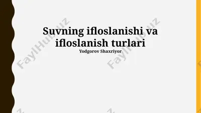 suvning ifloslanishi va ifloslanish turlari — PPTX