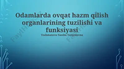 odamlarda ovqat hazm qilish organlarining tuzilishi va funksiyasi — PPTX