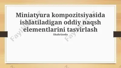 miniatyura kompozitsiyasida ishlatiladigan oddiy naqsh elementlarini tasvirlash — PPTX