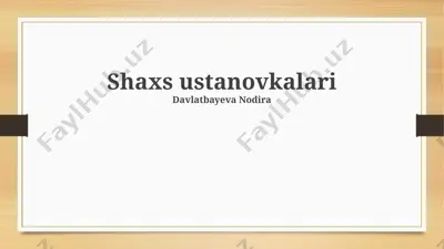 shaxs ustanovkalari — PPTX