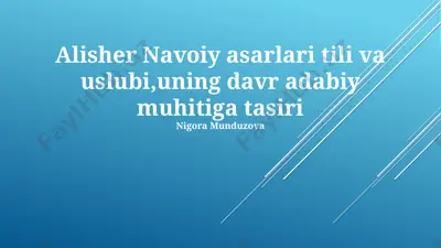 alisher navoiy asarlari tili va uslubi,uning davr adabiy muhitiga tasiri — PPTX
