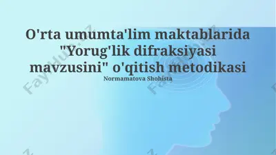 "yorug'lik difraksiyasi mavzusini" o'qitish metodikasi — PPTX