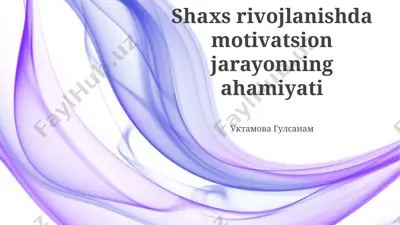 shaxs rivojlanishda motivatsion jarayonning ahamiyati — PPTX