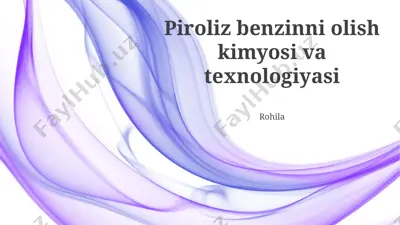 piroliz benzinni olish kimyosi va texnologiyasi — PPTX