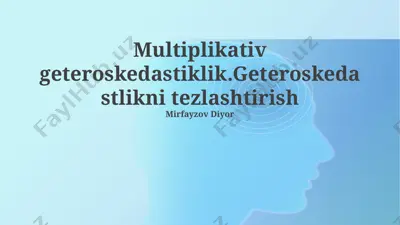 multiplikativ geteroskedastiklik.geteroskedastlikni tezlashtirish — PPTX