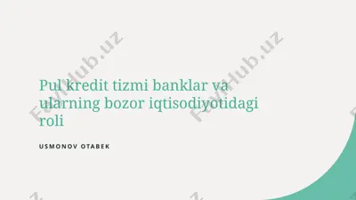 pul kredit tizmi banklar va ularning bozor iqtisodiyotidagi roli — PPTX