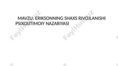 eriksonning shaxs rivojlanishi — PPTX
