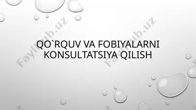 qo`rquv va fobiyalarni konsultatsiya qilish — PPTX