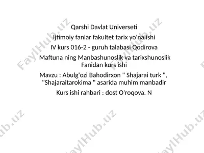 abulg'ozi bahodirxon "shajarai turk", "shajaraitarokima" asarida muhim manbadir — PPTX