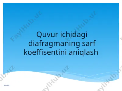 quvur ichidagi diafragmaning sarf koeffisentini aniqlash — PPTX