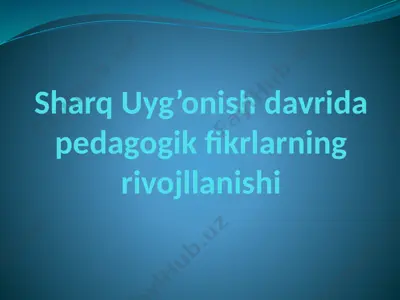 sharq uyg’onish davrida pedagogik fikrlarning rivojllanishi — PPTX
