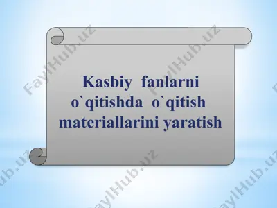 kasbiy fanlarni o`qitishda o`qitish materiallarini yaratish — PPTX
