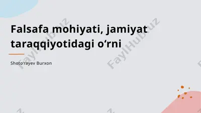 falsafa mohiyati, jamiyat taraqqiyotidagi o‘rni — PPTX