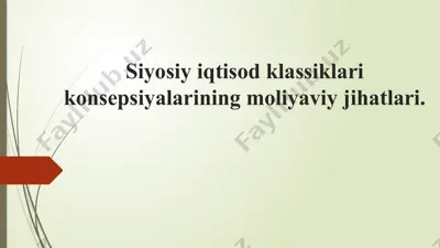 siyosiy iqtisod klassiklari konsepsiyalarining moliyaviy jihatlari — PPTX