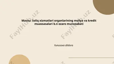 soliq xizmatlari organlarining moliya va kredit muassasalari b.n ozaro munosabati — PPTX
