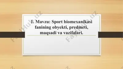 sport biomexanikasi fanining obyekti, predmeti, maqsadi va vazifalari — PPTX