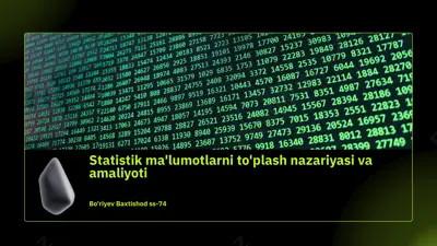 statistik ma'lumotlarni to'plash nazariyasi va amaliyoti — PPTX