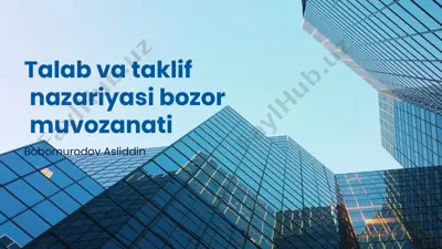 talab va taklif nazariyasi bozor muvozanati — PPTX