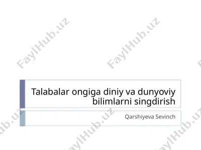 talabalar ongiga diniy va dunyoviy bilimlarni singdirish — PPTX