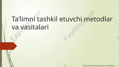ta’limni tashkil etuvchi metodlar va vasitalari — PPTX