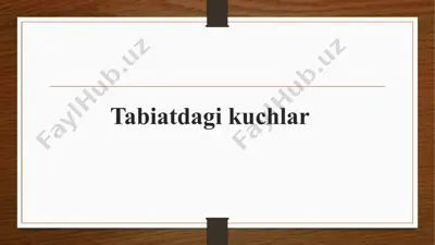 tabiatdagi kuchlar — PPTX