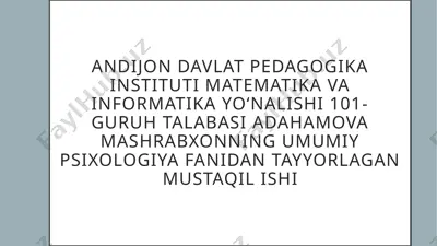 adahamova mashrabxonning umumiy psixologiya fanidan tayyorlagan mustaqil ish — PPTX