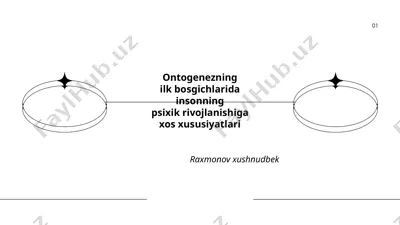 ontogenezning ilk bosgichlarida insonning psixik rivojlanishiga xos xususiyatlari — PPTX