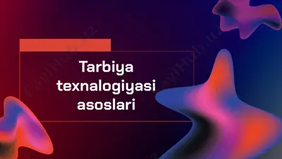 tarbiya texnalogiyasi asoslari — PPTX