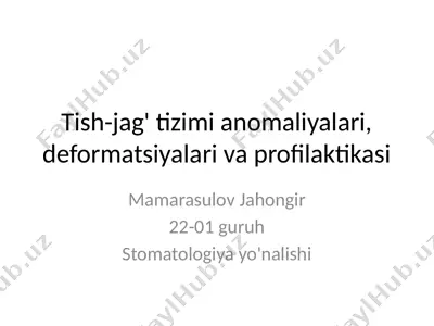 tish-jag' tizimi anomaliyalari, deformatsiyalari va profilaktikasi — PPTX
