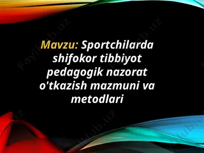 sportchilarda shifokor tibbiyot pedagogik nazorat o'tkazish mazmuni va metodlari — PPTX