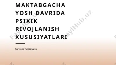 maktabgacha yosh davrida psixik rivojlanish xususiyatlari — PPTX