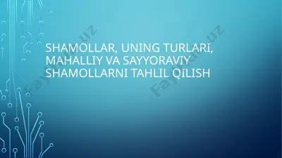shamollar, uning turlari, mahalliy va sayyoraviy shamollarni tahlil qilish — PPTX