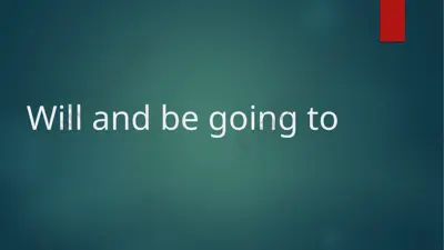 will and be going to — PPTX