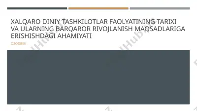 xalqaro diniy tashkilotlarning tarixi va ularning barqaror rivojlanish maqsadlariga erishishdagi ahamiyati — PPTX