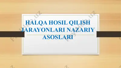 halqa hosil qilish jarayonlari nazariy asoslari — PPTX