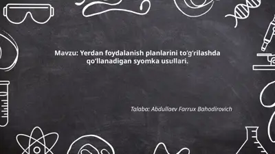 yerdan foydalanish planlarini to‘g‘rilashda qo‘llanadigan syomka usullari — PPTX