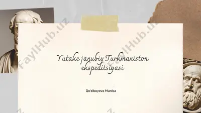 yutake janubiy turkmaniston ekspeditsiyasi — PPTX