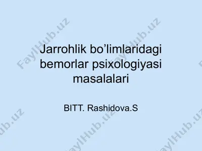 jarrohlik bo’limlaridagi bemorlar psixologiyasi masalalari — PPTX