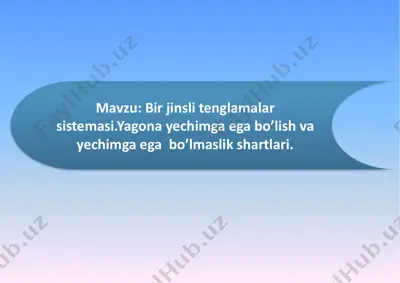 bir jinsli tenglamalar sistemasi.yagona yechimga ega bo’lish va yechimga ega  bo’lmaslik shartlari. — PPTX