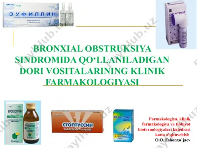 bronxial obstruksiya sindromida qo‘llaniladigan dori vositalarining klinik farmakologiyasi — PPT