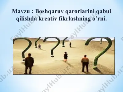 boshqaruv qarorlarini qabul qilishda kreativ fikrlashning o’rni — PPT
