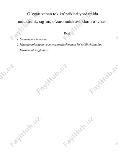 o’zgaruvchan tok ko’priklari yordamida induktivlik, sig’im, o’zaro induktivliklarni o’lchash — DOCX