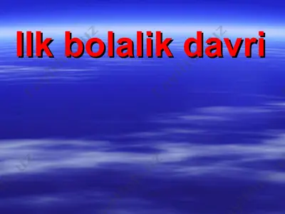 ilk bolalik davri — PPT