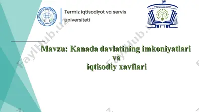 kanada davlatining imkoniyatlari va iqtisodiy xavflari — PPT