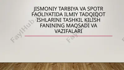 jismoniy tarbiya va sport faoliyatida ilmiy tadqiqot ishlarini tashkil kilish fanining maqsadi va vazifalari — PPT